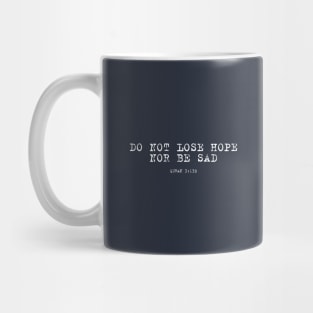 Do not lose hope, nor be sad.Quran 3:139 Mug